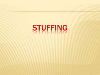 STUFFING
 
