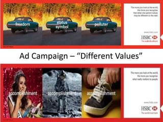 Ad Campaign – “Different Values”
 