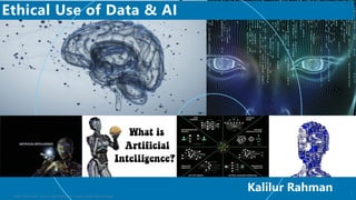 HSBC - DNA Summit - Ethics in Use of Data and AI - Speech - Kalilur Rahman v2.pptx
1
 