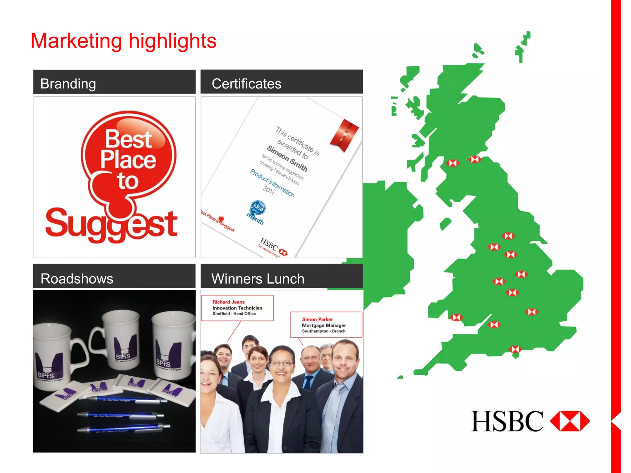 Marketing highlights
 Branding          Certificates




 Roadshows         Winners Lunch
 