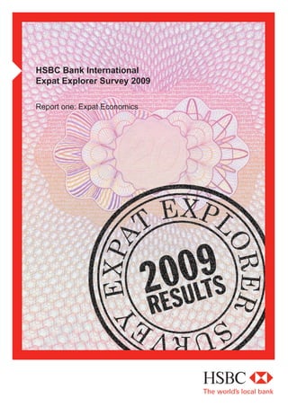 HSBC Bank International
Expat Explorer Survey 2009

Report one: Expat Economics
 