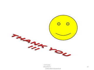 CHITKARA
UNIVERSITY,             14
   CONSUMER BEHAVIOUR
 