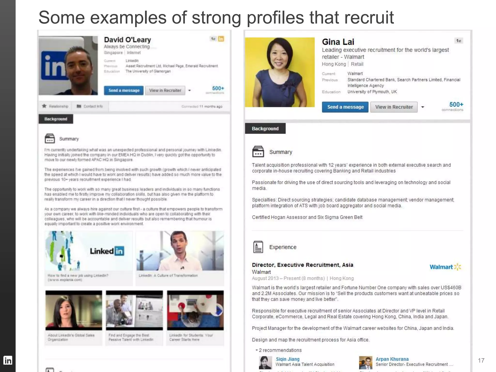 Some examples of strong profiles that recruit
©2014 LinkedIn Corporation. All Rights Reserved. 17
 