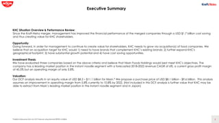 2
Executive Summary
KHC Situation Overview & Performance Review:
Since the Kraft-Heinz merger, management has improved the...