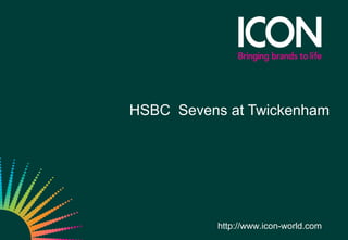 HSBC Sevens at Twickenham
http://www.icon-world.com
 