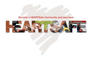 Become a HEARTSafe Community and save lives
 