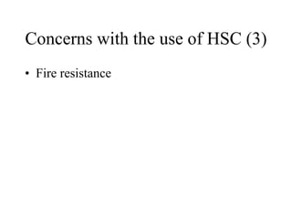 Concerns with the use of HSC (3) 
• Fire resistance 
 