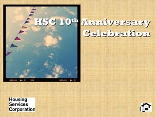 HSC 10th Anniversary
         Celebration
 