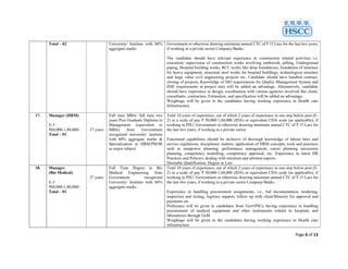 Page 6 of 13
Total – 02 University/ Institute with 60%
aggregate marks.
Government or otherwise drawing minimum annual CTC of ₹ 15 Lacs for the last two years,
if working in a private sector Company/Banks.
The candidate should have relevant experience in construction related activities i.e.
execution/ supervision of construction works involving earthwork, pilling, Underground
piping, Hospital building works, RCC works like deep foundations, foundation of structure
for heavy equipment, structural steel works for hospital buildings, technological structure
and large value civil engineering projects etc. Candidate should have handled contract,
closing of projects, Knowledge of ISO requirements for Quality Management System and
HSE requirements at project sites will be added an advantage. Alternatively, candidate
should have experience in design, coordination with various agencies involved like client,
consultants, contractors, Estimation, and specification will be added an advantage.
Weightage will be given to the candidates having working experience in Health care
Infrastructure
17. Manager (HRM)
E-3
₹60,000-1,80,000/-
Total – 01
37 years
Full time MBA/ full time two
years Post Graduate Diploma in
Management (equivalent to
MBA) from Government
recognized university/ institute
with 60% aggregate marks &
Specialization in HRM/PM/IR
as major subject.
Total 10 years of experience, out of which 2 years of experience in one step below post (E-
2) in a scale of pay ₹ 50,000-1,60,000 (IDA) or equivalent CDA scale (as applicable), if
working in PSU/ Government or otherwise drawing minimum annual CTC of ₹ 15 Lacs for
the last two years, if working in a private sector.
Functional capabilities should be inclusive of thorough knowledge of labour laws and
service regulations, disciplinary matters, application of HRM concepts, tools and practices
such as manpower planning, performance management, career planning succession
planning, competency modelling, competency appraisal, etc. Experience in latest HR
Practices and Policies, dealing with retention and attrition aspects.
Desirable Qualification: Degree in Law.
18. Manager
(Bio Medical)
E-3
₹60,000-1,80,000/-
Total – 01
37 years
Full Time Degree in Bio
Medical Engineering from
Government recognized
University/ Institute with 60%
aggregate marks.
Total 10 years of experience, out of which 2 years of experience in one step below post (E-
2) in a scale of pay ₹ 50,000-1,60,000 (IDA) or equivalent CDA scale (as applicable), if
working in PSU/ Government or otherwise drawing minimum annual CTC of ₹ 15 Lacs for
the last two years, if working in a private sector Company/Banks.
Experience in handling procurement assignments, i.e., bid documentation, tendering,
inspection and testing, logistics support, follow up with client/Ministry for approval and
payments etc.
Preference will be given to candidates from Govt/PSUs having experience in handling
procurement of medical equipment and other instruments related to hospitals and
laboratories through GeM.
Weightage will be given to the candidates having working experience in Health care
infrastructure.
 