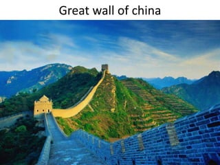 Great wall of china
 