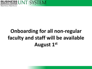 Onboarding for all non-regular
faculty and staff will be available
            August 1st
 