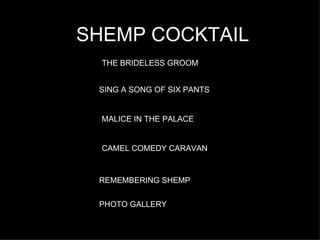 SHEMP COCKTAIL THE BRIDELESS GROOM SING A SONG OF SIX PANTS MALICE IN THE PALACE CAMEL COMEDY CARAVAN REMEMBERING SHEMP PHOTO GALLERY 