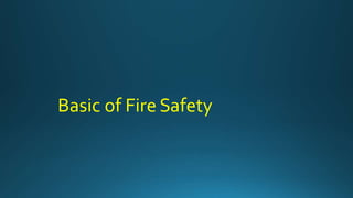 Basic of Fire Safety
 