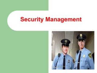 Security Management
 