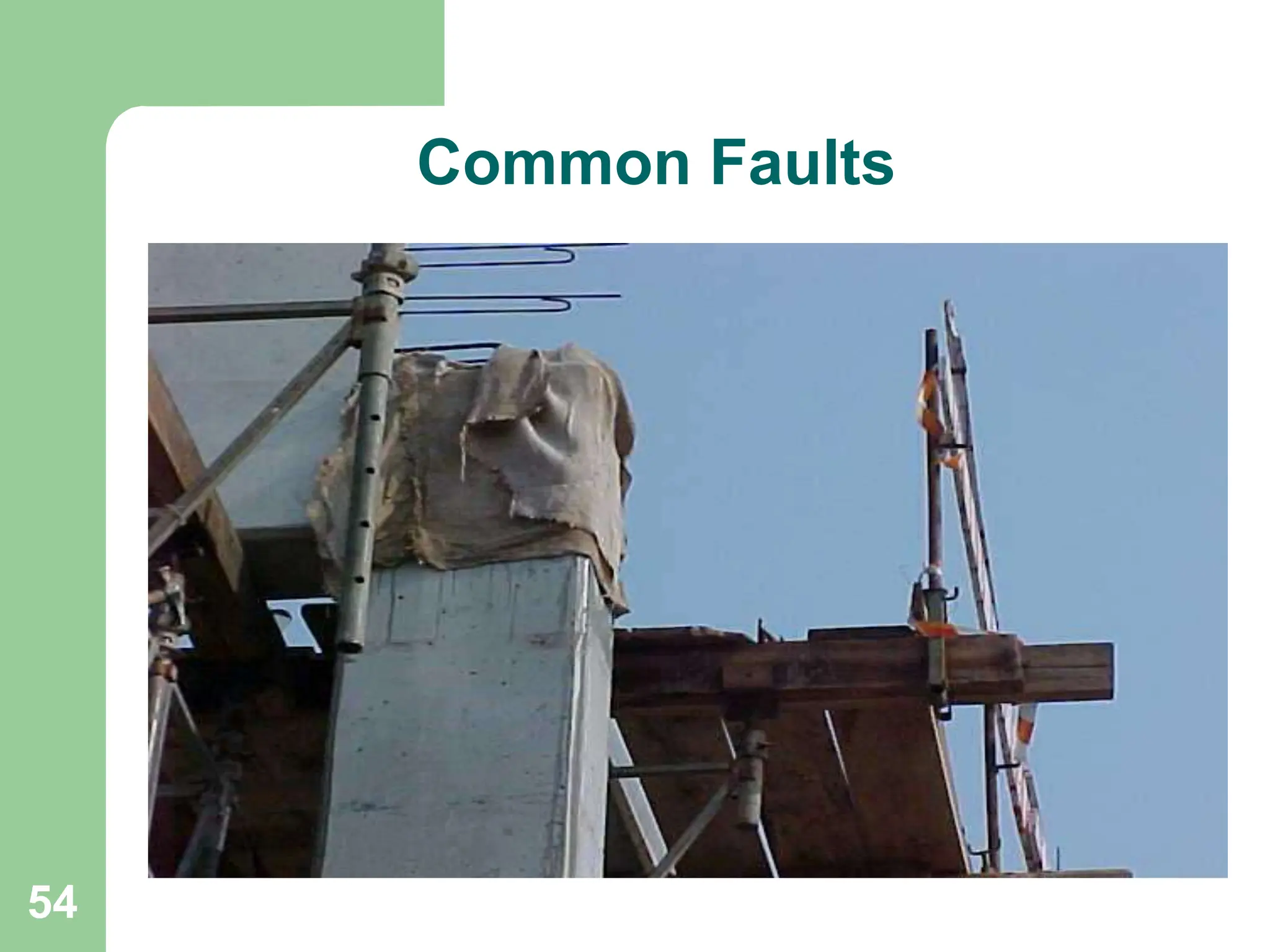 54
Common Faults
 