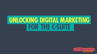UNLOCKING DIGITAL MARKETING
FOR THE C-SUITE
VOTE FOR US NOW
 