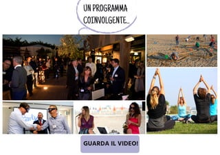 UNPROGRAMMA
COINVOLGENTE...
GUARDA IL VIDEO!
 