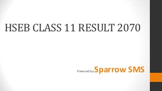 HSEB CLASS 11 RESULT 2070

Powered by

Sparrow SMS

 