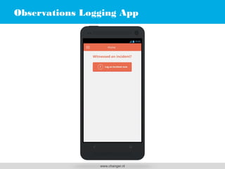 Observations Logging App

www.changer.nl

 