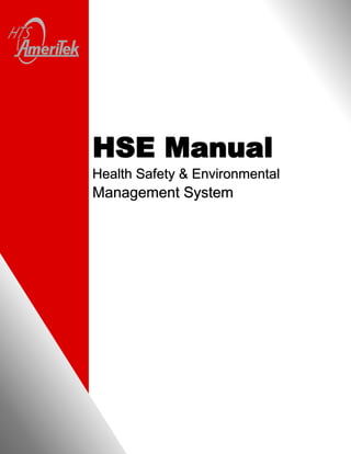 HSE Manual
Health Safety & Environmental
Management System
 