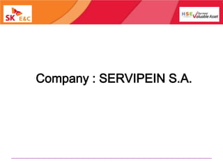Company : SERVIPEIN S.A.
 
