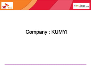 Company : KUMYI
 