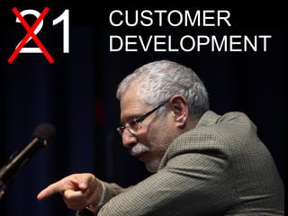 21   CUSTOMER
     DEVELOPMENT
 