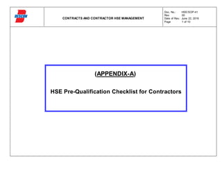 CONTRACTS AND CONTRACTOR HSE MANAGEMENT
Doc. No.: HSE/SOP-41
Rev: 00
Date of Rev.: June 22, 2016
Page 1 of 10
(APPENDIX-A)
HSE Pre-Qualification Checklist for Contractors
 