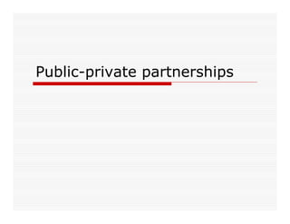 Public-private partnerships
 