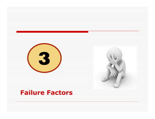 Failure Factors
 