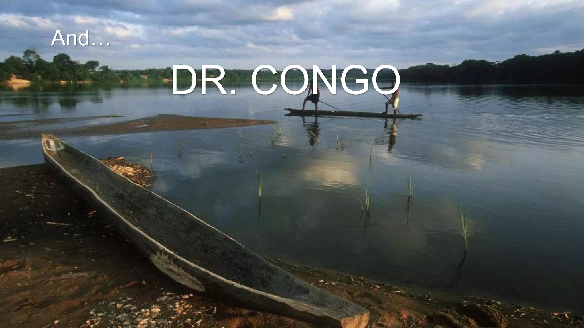 8
DR. CONGO
And…
 