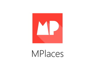 MPlaces
 