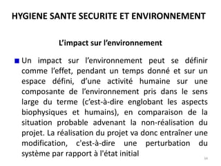 L’impact sur l’environnement
Un impact sur l’environnement peut se définir
comme l’effet, pendant un temps donné et sur un...
