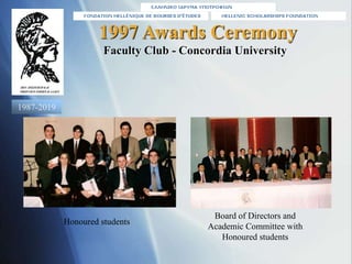 1997 Awards Ceremony
Honoured students
Faculty Club - Concordia University
Board of Directors and
Academic Committee with
...