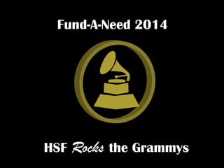 Fund-A-Need 2014

HSF Rocks the Grammys

 