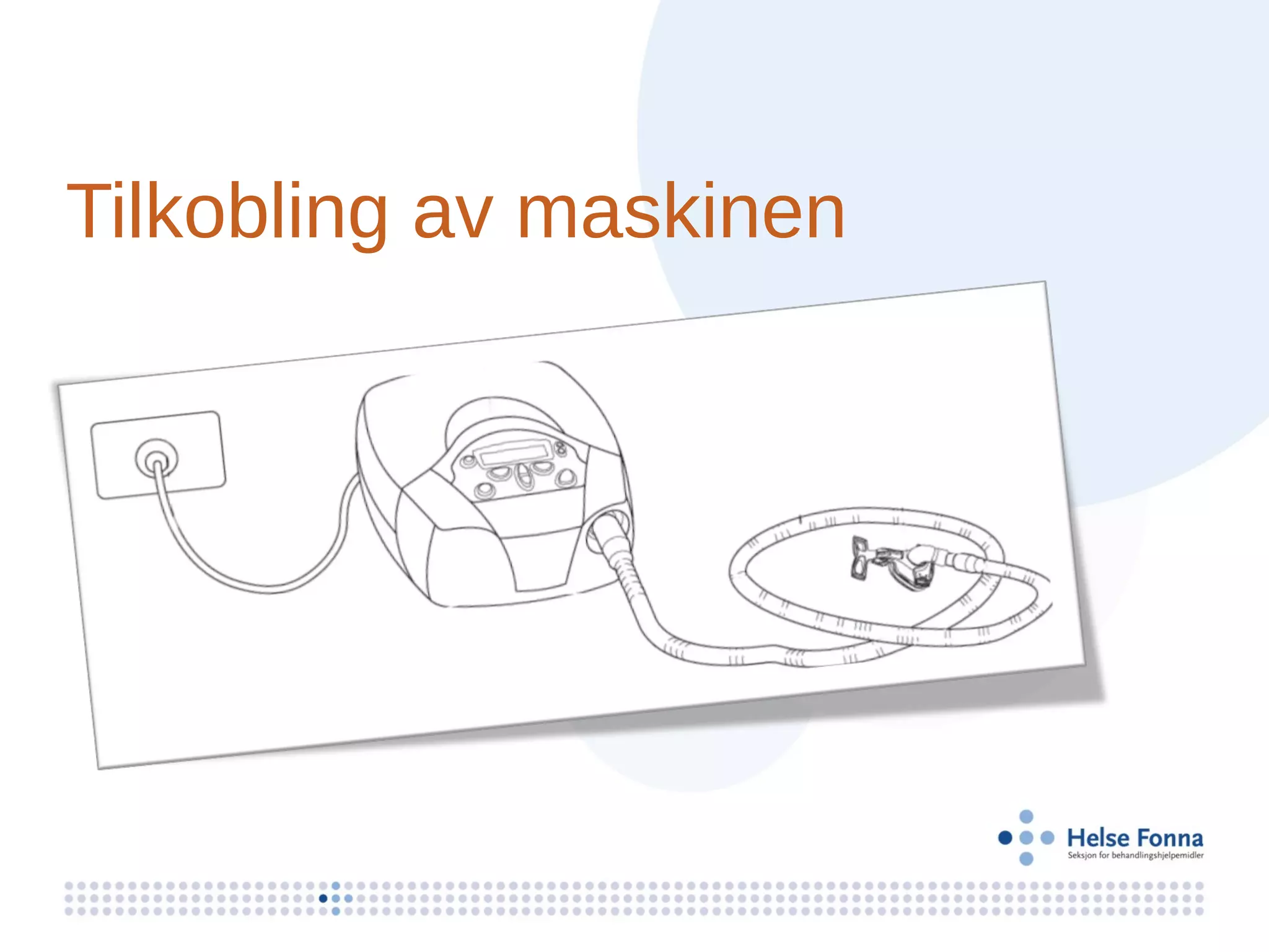 Tilkobling av maskinen
 