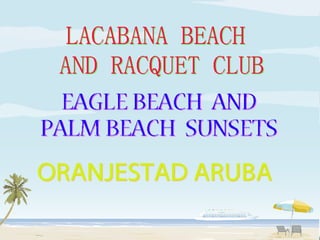 ARUBA SUNSET & BEACHES 2004-2006