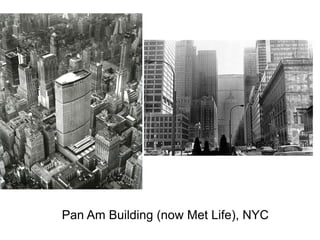 Pan Am Building (now Met Life), NYC
 