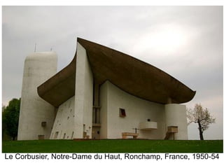 Le Corbusier, Notre-Dame du Haut, Ronchamp, France, 1950-54
 
