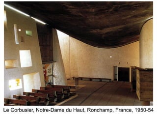 Le Corbusier, Notre-Dame du Haut, Ronchamp, France, 1950-54
 