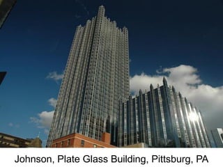 Johnson, Plate Glass Building, Pittsburg, PA
 