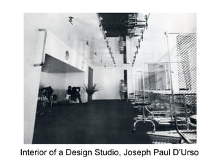 Interior of a Design Studio, Joseph Paul D’Urso
 