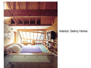 Interior, Gehry Home
 