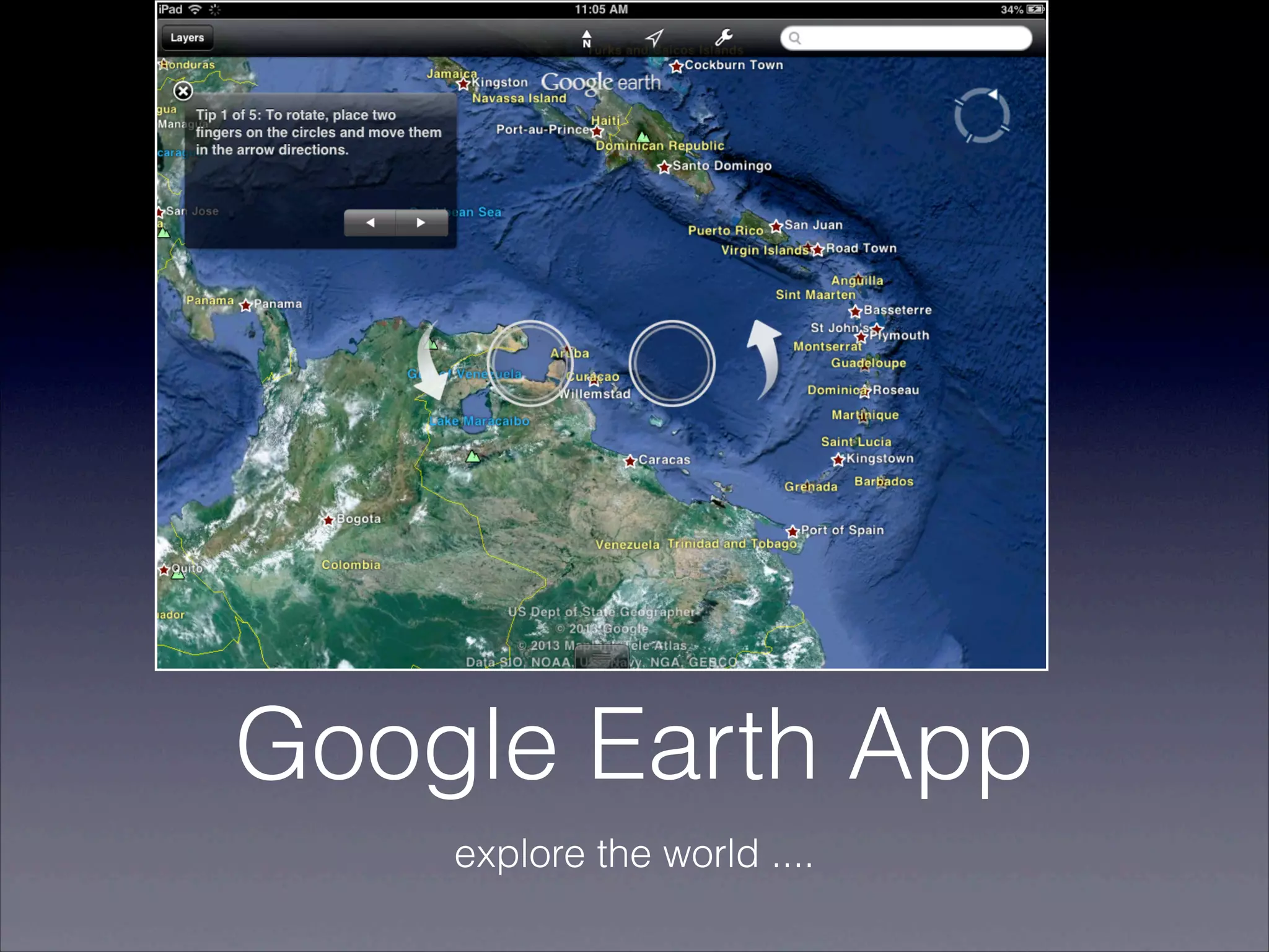 Google Earth App
    explore the world ....
 