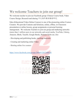 142 | P a g e
¾ For Hardcopy or Paperback books at best price with reduced
postage, please visit: Our Amazon Kindle Author Central page:
http://bit.ly/david-amazon-kdp, using ISBN or ASIN to search the
book, Kindle eBook Submitted on May 4, 2019 $12.99 USD
ASIN: B07RGCFGRM // Paperback Submitted on November 2,
2020 $15.99 USD ASIN: 1096839415 ISBN: 9781096839415
KDP-HSK 5 ≹䈝䈝⌅ Chinese Grammar - A Complete Reference for Your
Success Version 2020
¾ PDF eBook and Paperback.
¾ Best Price and Details @ http://edeo.biz/19384
¾ For Hardcopy or Paperback books at best price with reduced
postage, please visit: Our Amazon Kindle Author Central page:
http://bit.ly/david-amazon-kdp, using ISBN or ASIN to search the
book, // Kindle eBook LIVE Submitted on June 22, 2020 $15.90
USD ASIN: B08BLS96V4 // Paperback LIVE Submitted on
)HEUXDU86'$6,1%;/4.% ISBN:
9798656079112
Quiz-HSK 5 Practice Test with Explanations Set 1 2018
¾ Online Practice Test and Quiz
¾ Best Price and Details @ https://www.udemy.com/course/hsk-5-
practice-test-with-explanations-set-1-
UHIHUUDORGH $'$%)
Udemy-Learn Chinese HSK 5 Intensive Reading Course H51001
¾ Online Video Course
KDP-HSK 5 ≹䈝䈝⌅ Chinese Gramma
ar
r - A
A C
Co
om
mplete Reference for Your
Success Version 2020
¾
¾ PDF eBook and Paperback
k
k
k
k
k.
¾ Best Price and Details @
@
@
@
@
@ http
p
p
p
p
p
p
p
p:
:
:
:
:
:
:
:
:/
/
/
/
/
/
/
/
/
//ed
de
e
e
e
e
e
e
e
e
e
eo
o
o
o
o
o
o
o.biz
z
z
z
z
z
z
z
z
z/
/
/
/
/
/
/
/
/
/
/1
1
1
1
1
1
1
1
1
1
19
93
384
/
/
¾ For Hardcopy or Pap
p
p
p
perback b
b
b
book
k
ks at
t
t b
b
best
t
t
t
t price with reduced
postage, please visi
i
i
it
t
t
t
t: Our Amazon Ki
i
i
i
in
n
n
n
n
nd
d
d
d
dle
e Author Central page:
http://bit.ly/david-a
a
a
a
a
a
a
a
a
a
a
am
m
m
m
m
m
m
m
m
m
mazon-k
k
kd
d
d
d
d
d
d
d
d
d
d
d
dp
p
p
p
p
p
p, usin
n
n
n
ng
g
g
g
g I
I
I
I
I
I
IS
S
S
SB
B
B
B
BN
N
N
N
N or ASIN to search the
book, // Kindle eBoo
o
o
o
o
ok
k
k LIVE S
S
Submitte
e
e
e
ed
d
d
d
d
d on June 22, 2020 $15.90
USD ASIN: B08BLS96
6
6
6
6V
V
V
V
V4
4
4
4
4 /
/
/
/
//
/
/
/
/ P
P
P
P
Pa
a
a
a
a
ap
p
p
p
perback LIVE Submitted on
)HEUXDU

























































































































8
8
8
8
8
8
8
8
86
6
6
6'
'
'
'
'
'
'
'

$
$
$
$
$
$
$
$
$
$
$6
6
6
6
6
6
6
6
6
6
6
6
6
6,
,
,
,
,
,
,
,
,
,
,1
1
1
1
1
1
1
1
1







%
%
%
%
%
%
%
%
%
%














;
;
;
;
;
;
;
;
;
;
;/
/
/
/
/
/
/
/
/
/
/
/
/







4
4
4
4
4
4
4
4
4
4
4.
.
.
.
.
.
.
.
.
.








% ISBN:
9798656
6
6
6
6
6
60
0
0
0
0
07
7
7
7
7
7
7
7
79
9
9
9
9
9
9
91
1
1
1
1
1
1
11
1
1
1
1
1
12
2
2
2
2
2
2
2
Quiz-HSK 5
5 P
P
P
P
P
P
P
P
Pr
r
r
ra
a
ac
c
c
c
c
c
c
ct
t
t
t
t
t
t
t
ti
ic
c
c
c
c
ce
e
e
e
e
e T
T
T
T
T
T
Te
e
e
es
s
s
s
s
s
s
s
st
t w
w
w
w
w
w
w
w
w
w
w
wi
i
i
i
i
i
i
i
it
t
th
h
h
h
h
h E
E
E
E
E
E
E
E
E
E
E
Ex
x
x
xp
pl
la
a
an
na
at
ti
io
on
ns
s S
S
S
S
S
S
S
S
S
S
S
Se
e
e
e
e
e
et
t
t
t
t
t
t
t
t
t 1
1 2
20
0
0
0
0
0
0
0
0
01
1
1
1
1
1
18
8
8
8
8
¾ Onlin
n
ne
e
e
e
e
e
e P
P
P
Pr
r
r
r
r
ra
a
a
a
a
ac
c
c
c
ct
t
ti
i
i
i
i
ic
c
ce
e
e
e
e
e T
T
T
T
Te
e
e
e
e
e
es
s
st
t
t
t
t
t a
a
a
a
a
a
an
n
nd
d
d
d
d
d Qui
i
i
i
i
iz
z
z
z
z
z
¾ B t P i d D t il @ htt // d / /h k 5
 
