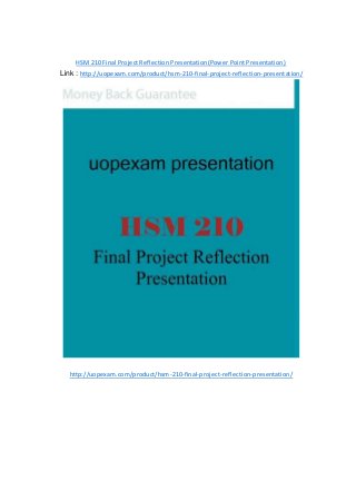 HSM 210 Final Project Reflection Presentation(Power Point Presentation)
Link : http://uopexam.com/product/hsm-210-final-project-reflection-presentation/
http://uopexam.com/product/hsm-210-final-project-reflection-presentation/
 