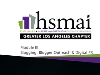 Module III  Blogging, Blogger Outreach & Digital PR 