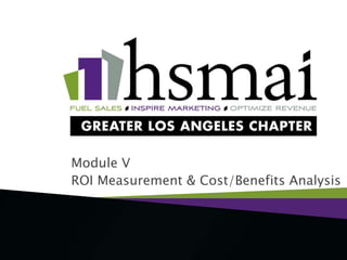 Module V ROI Measurement & Cost/Benefits Analysis 
