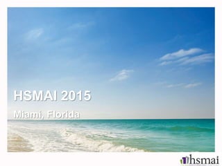 HSMAI 2015
Miami, Florida
 