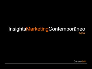 Insights Marketing Contemporâneo Genaro Galli beta 